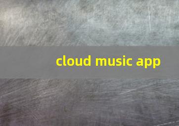 cloud music app